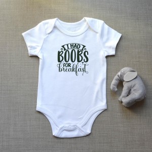 Φορμάκι Βρεφικό I Had Boobs For Breakfast Παιδικά