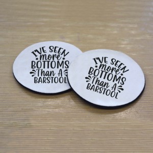 Σουβέρ Σετ 2 Τεμαχίων Στρογγυλά I've Seen More Bottoms Δώρα