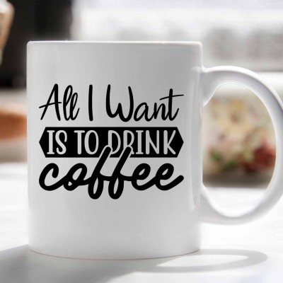 Κούπα All I Want is Coffee