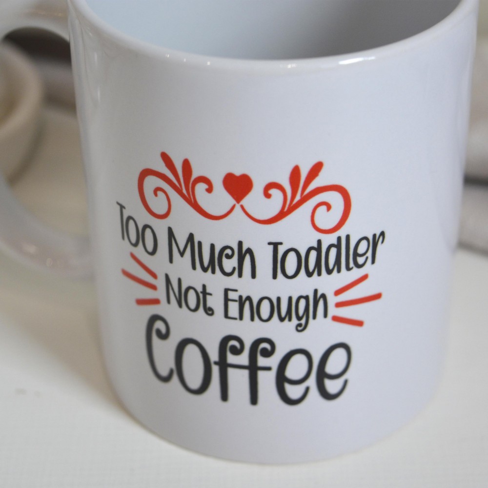 Κούπα Too Much Toddler Not Enough Coffee Κούπες