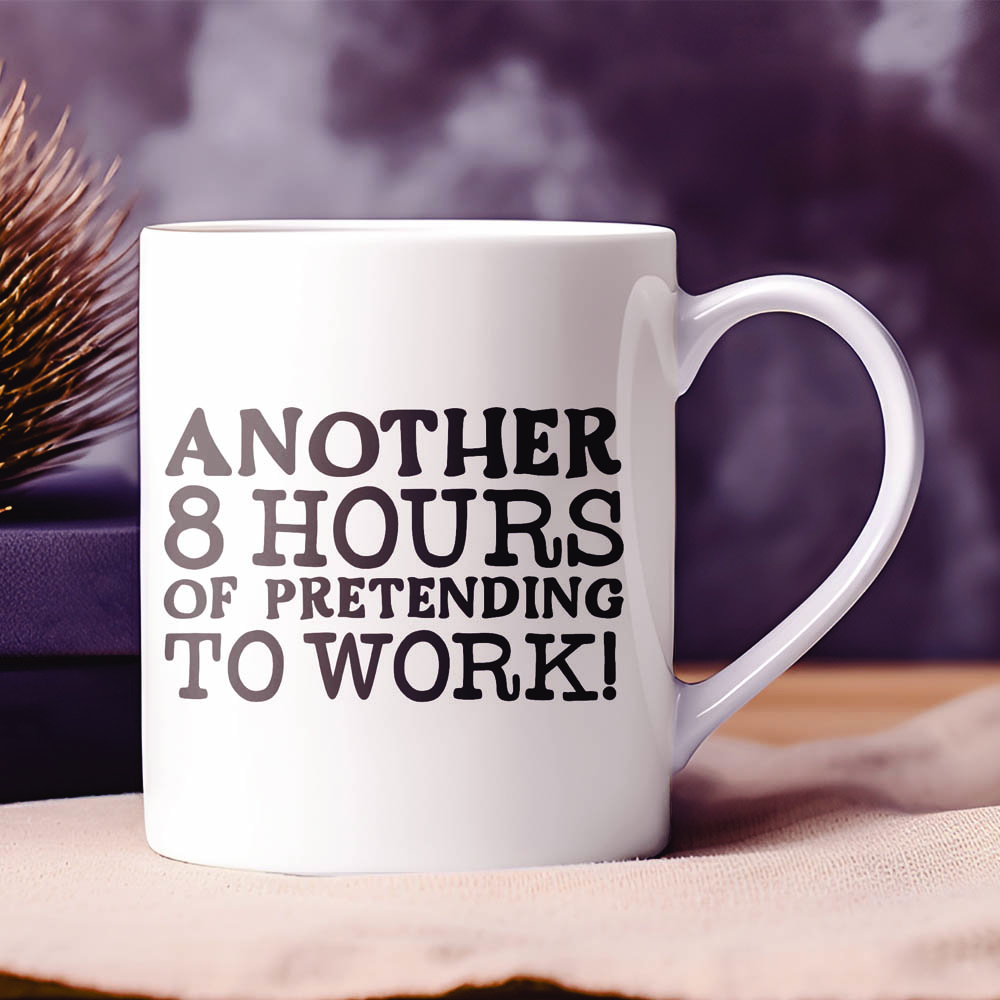Κούπα Another 8 Hours of Pretending To Work Κούπες