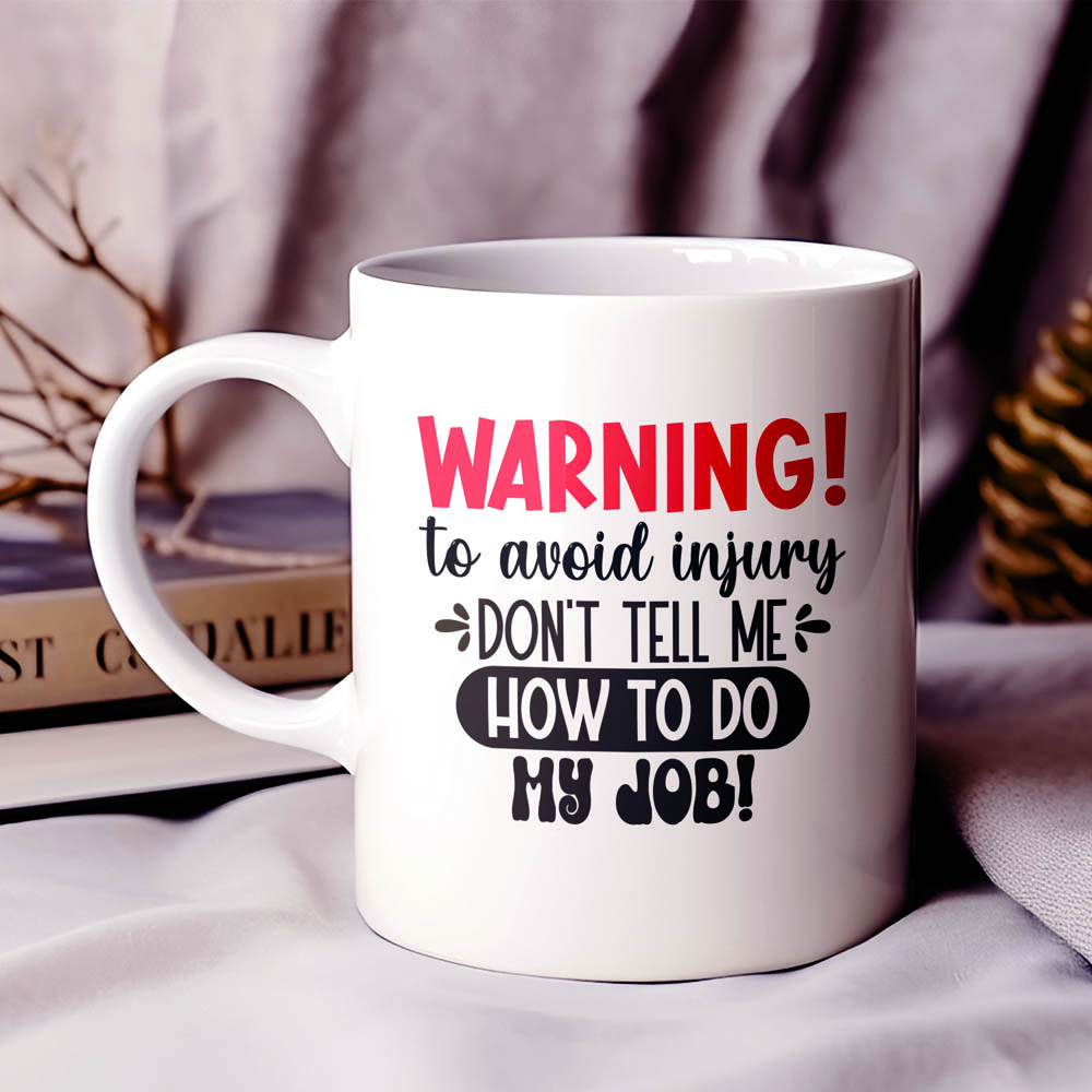 Κούπα Don't Tell Me How To Do My Job Κούπες