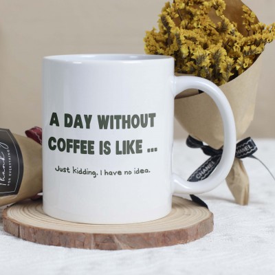 Κούπα A Day Without Coffee