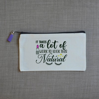 Τσαντάκι Μακιγιάζ It Takes A Lot of Work To Look This Natural