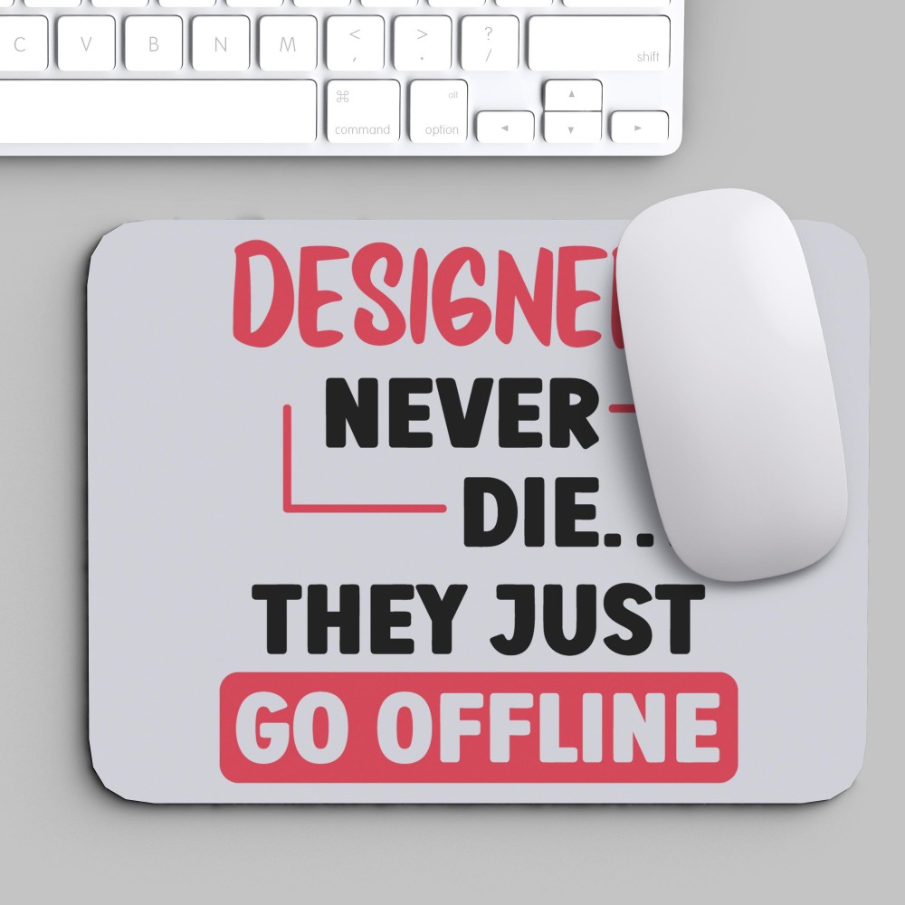 Mousepad Designers Never Die They Go Offline Δώρα