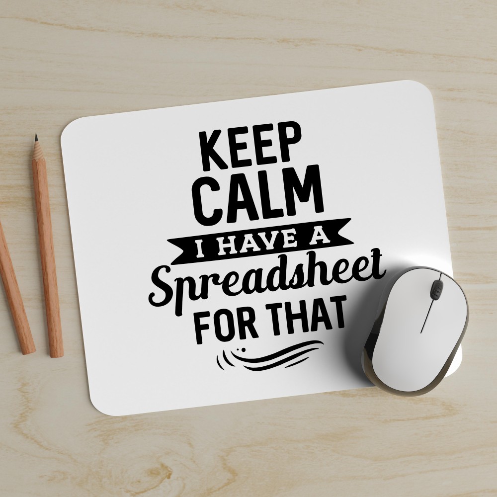 Mousepad Keep Calm I Have A Spreadsheet Δώρα