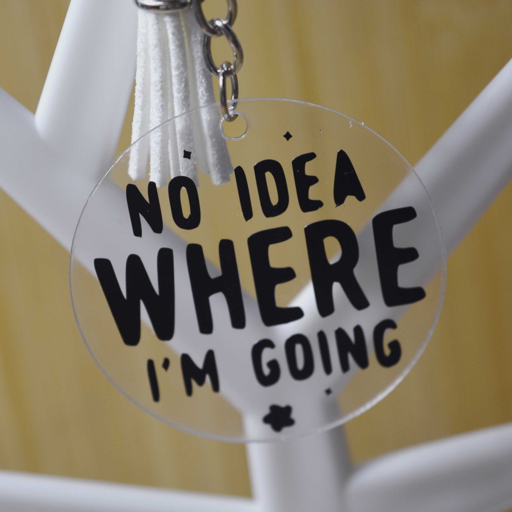 Ακρυλικό Μπρελόκ Στρογγυλό No Idea Where I'm Going Μπρελόκ
