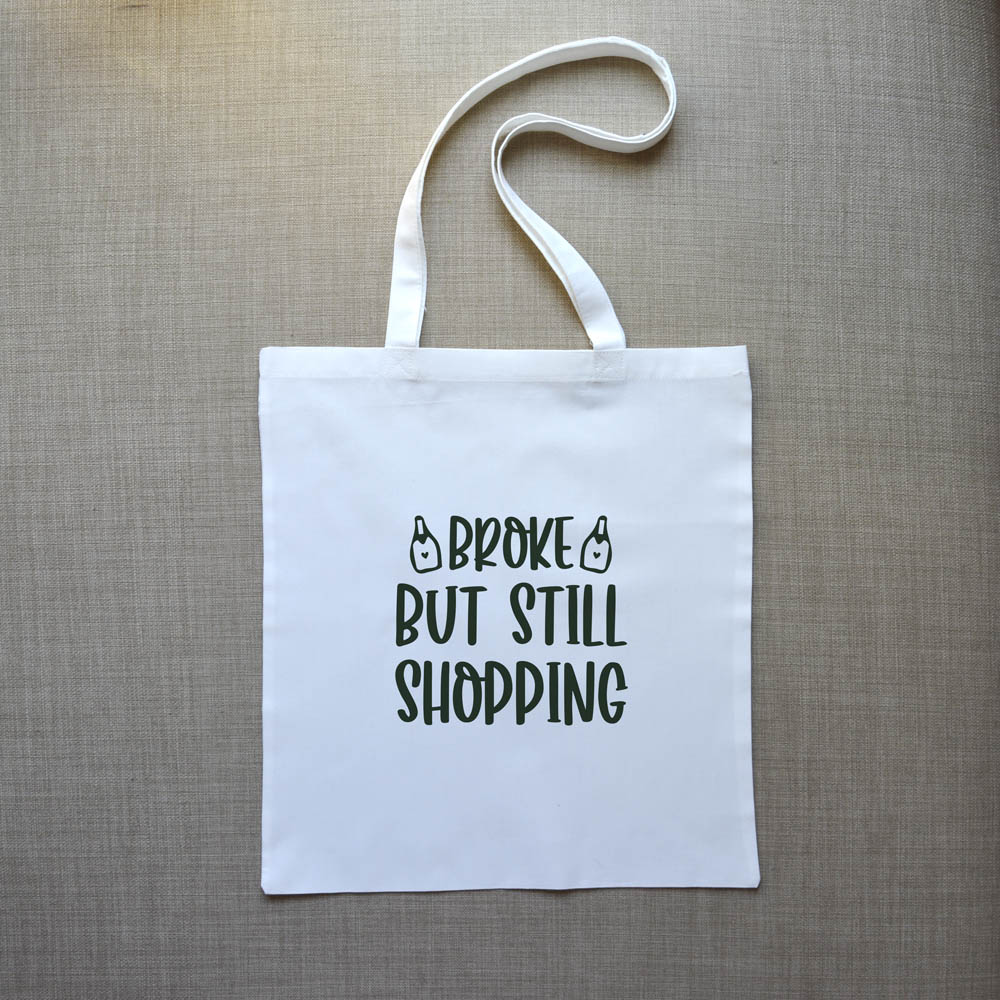 Τσάντα Πάνινη Broke But Still Shopping Δώρα