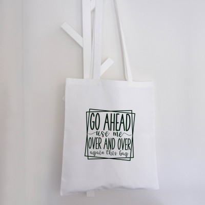 Τσάντα Πάνινη Go Ahead Use Me Again And Again