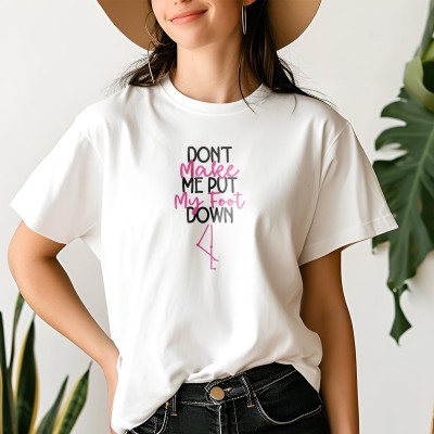 Μπλούζα Γυναικεία Don't Make Me Put My Foot Down